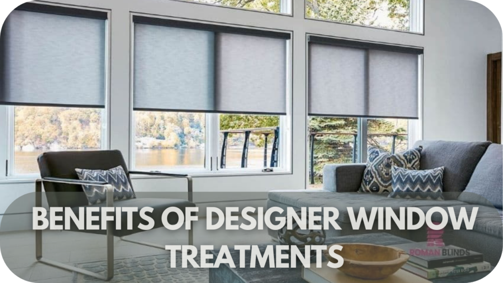 Benefits of Designer Window Treatments