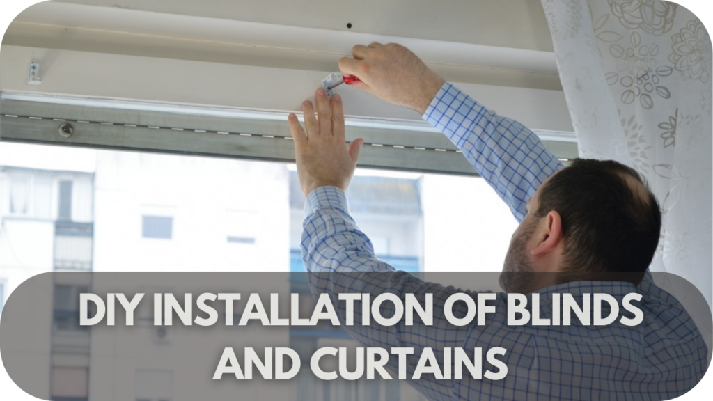 DIY Installation of Blinds and Curtains