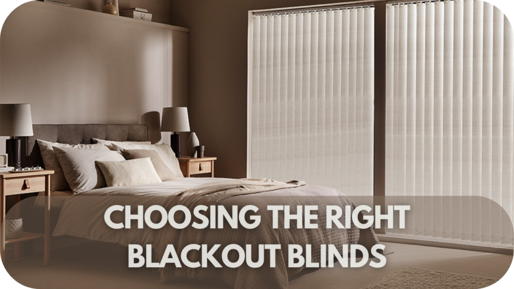 Choosing the Right Blackout Blinds