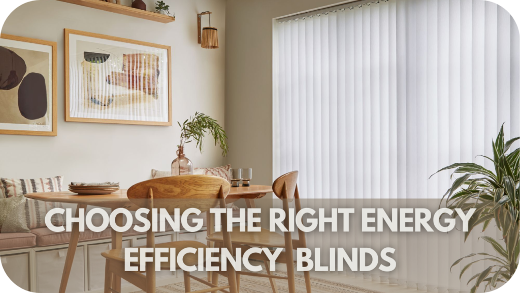 Choosing the Right Energy-Efficient Blinds