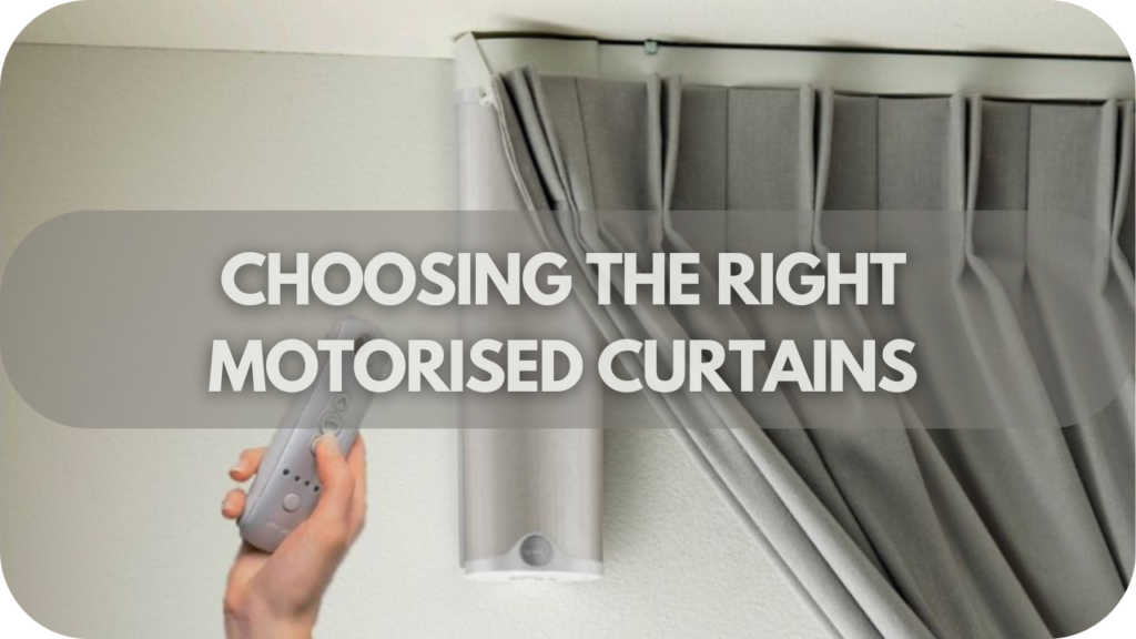 Choosing the Right Motorised Curtains