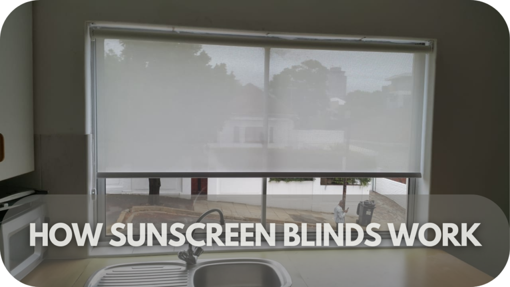 How Sunscreen Blinds Work