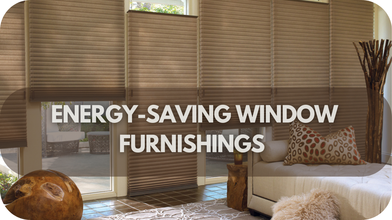 Energy-Saving Window Furnishings