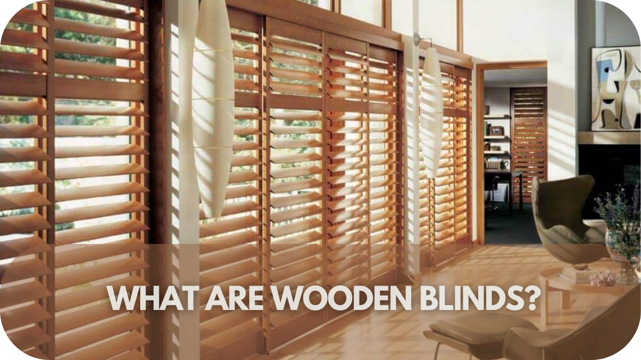 What Are Wooden Blinds?