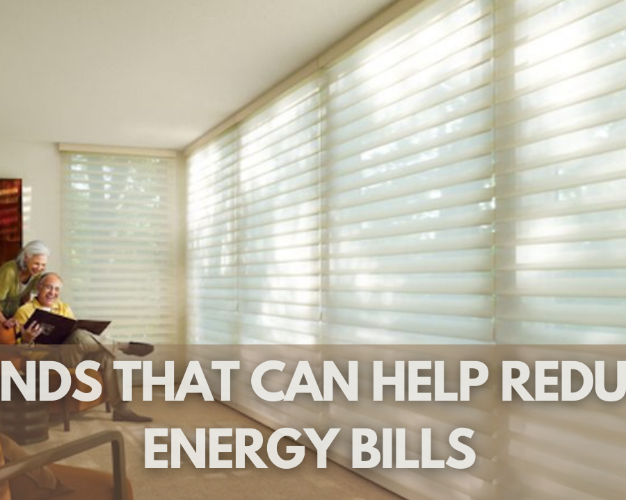 Are There Blinds That Can Help Reduce My Energy Bills?