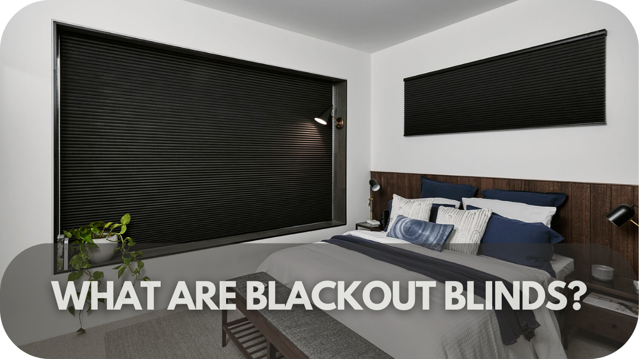 What Are Blackout Blinds?