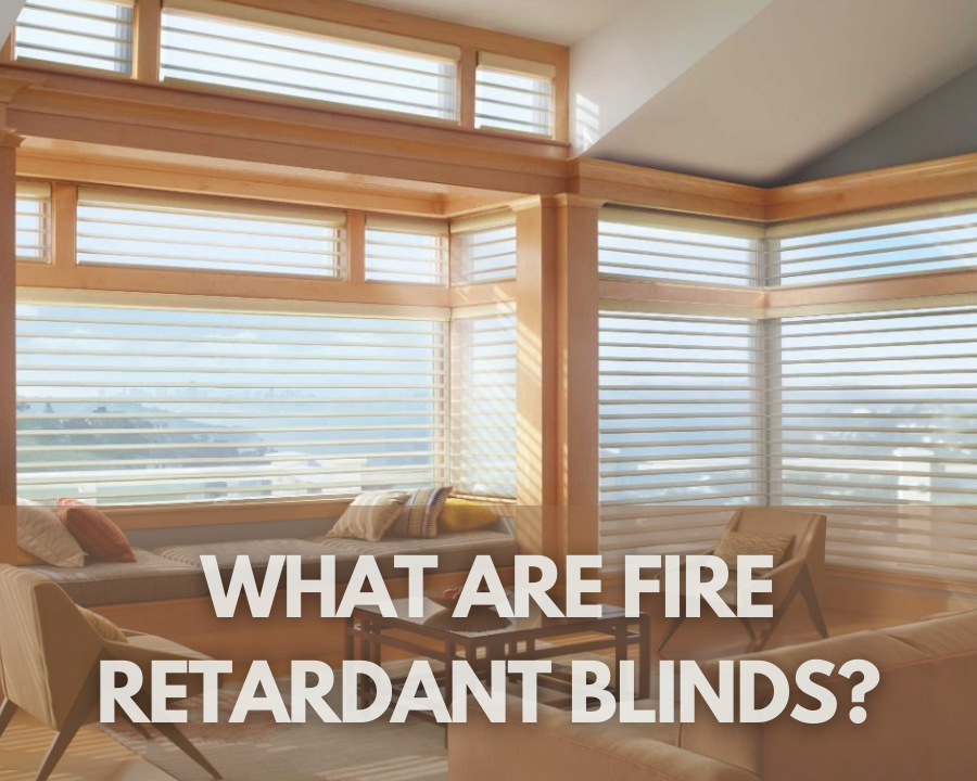 What Are Fire Retardant Blinds?