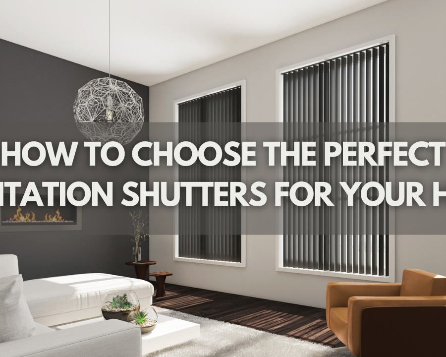 How To Choose The Perfect Plantation Shutters For Your Home