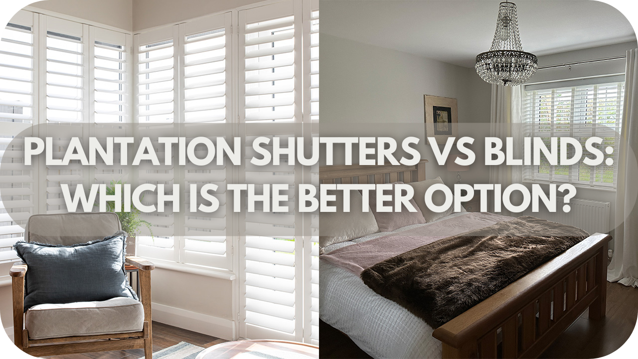 Plantation Shutters Vs. Blinds: Which Is The Better Option?