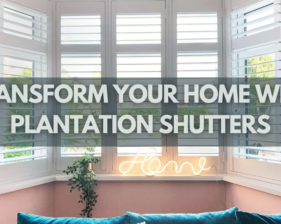 Transform Your Home with Plantation Shutters