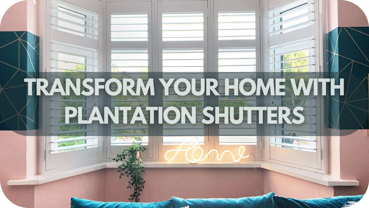 Transform Your Home with Plantation Shutters