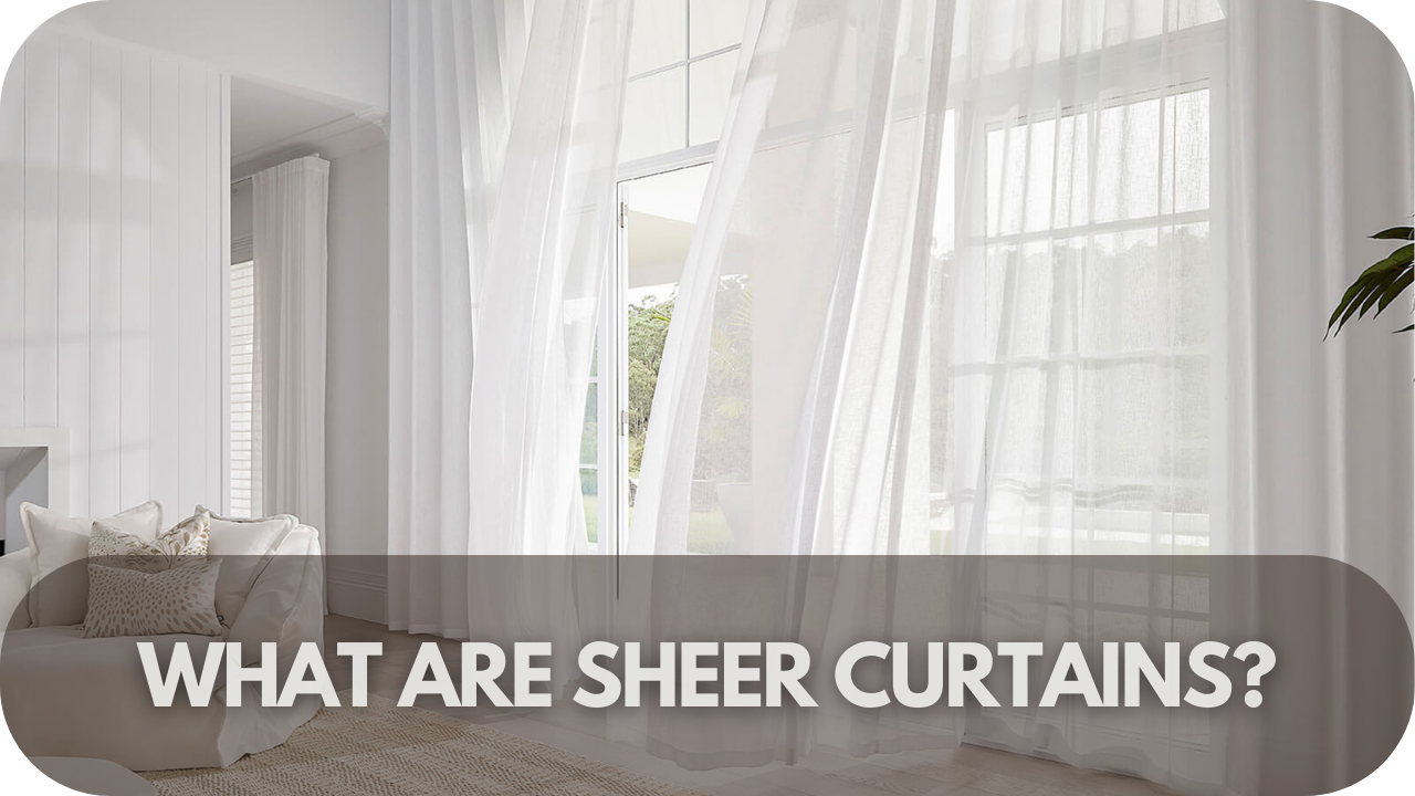 What Are Sheer Curtains?