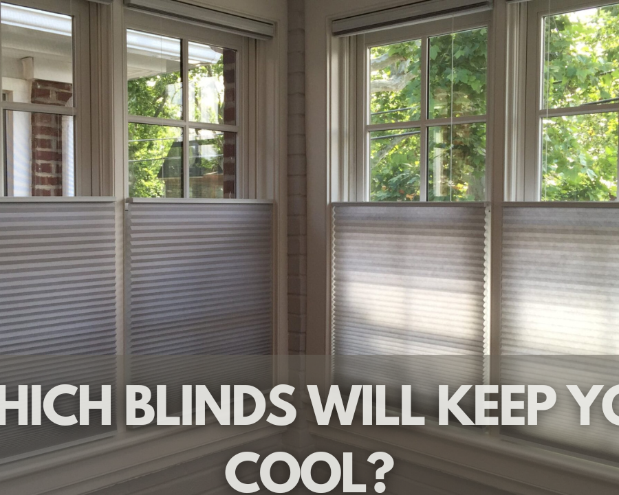 Which Blinds Will Keep You Cool