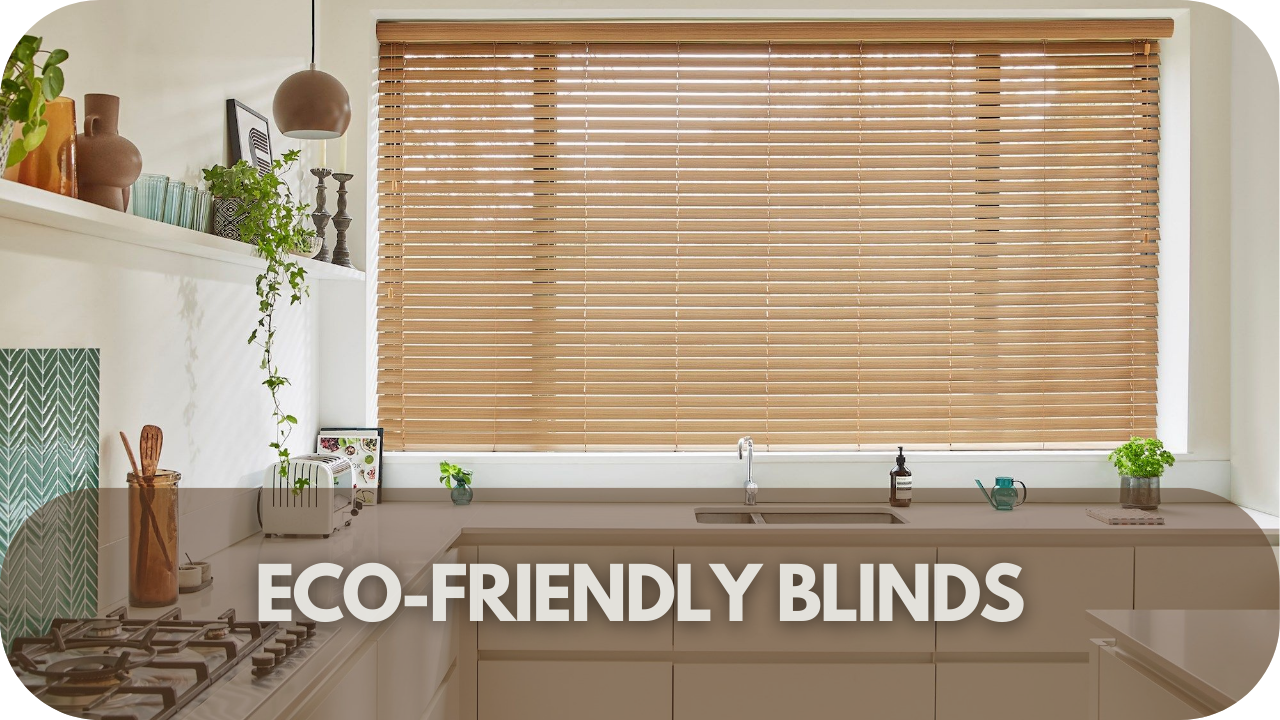 Natural and Eco-Friendly Blinds