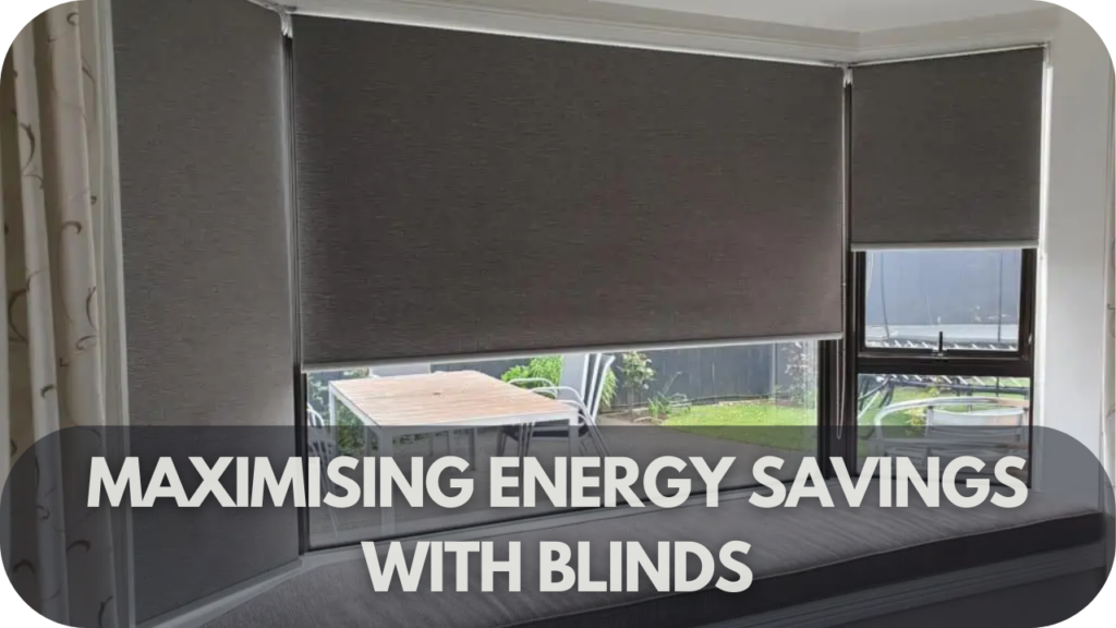 Maximising Energy Savings with Blinds