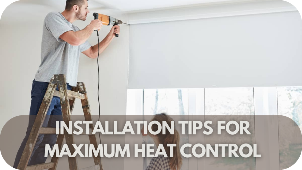 Installation Tips for Maximum Heat Control