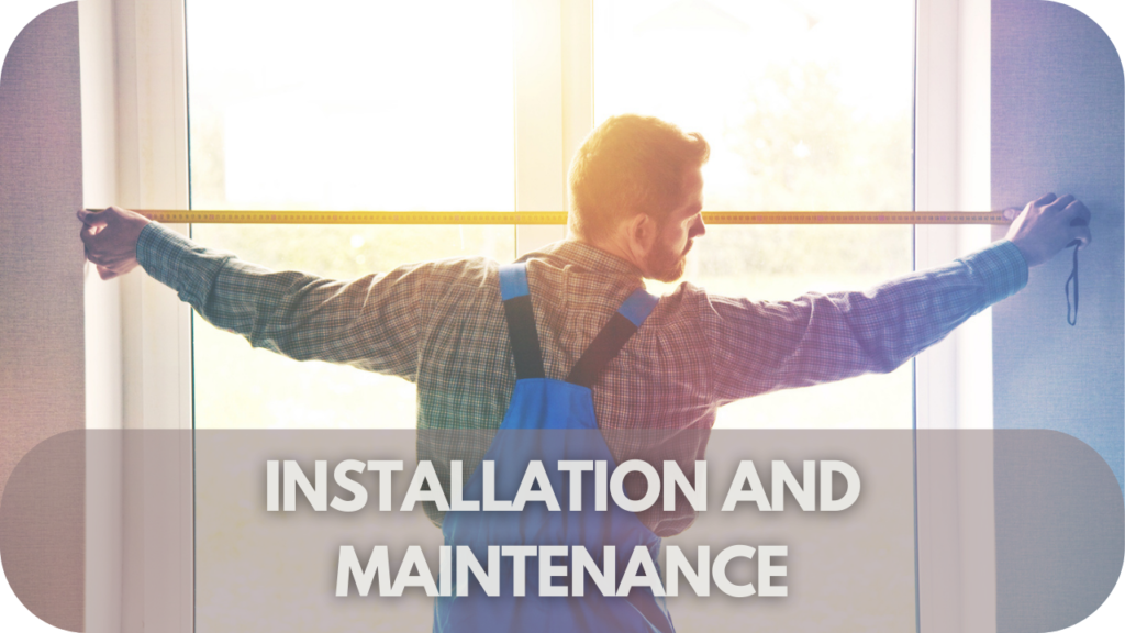 Installation and Maintenance