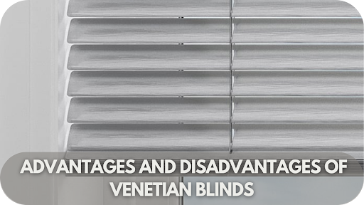 Advantages and Disadvantages of Venetian Blinds