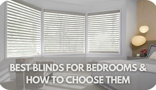 Best Blinds For Bedrooms & How To Choose Them