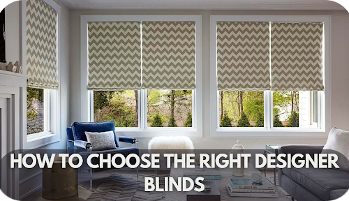 How To Choose The Right Designer Blinds