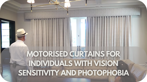 Motorised Curtains for Individuals with Vision Sensitivity and Photophobia