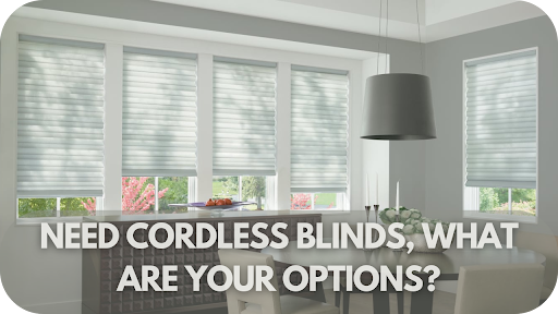 Need Cordless Blinds? What Are Your Options?