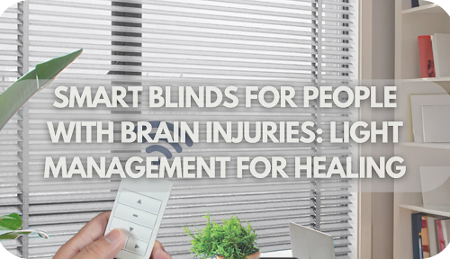 Smart Blinds for People with Brain Injuries: Light Management for Healing