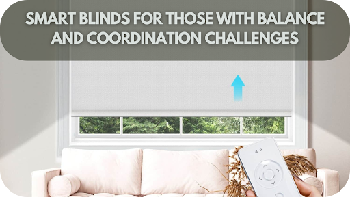 Smart Blinds for Those with Balance and Coordination Challenges