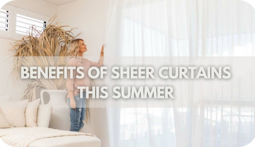 The Benefits of Sheer Curtains this Summer