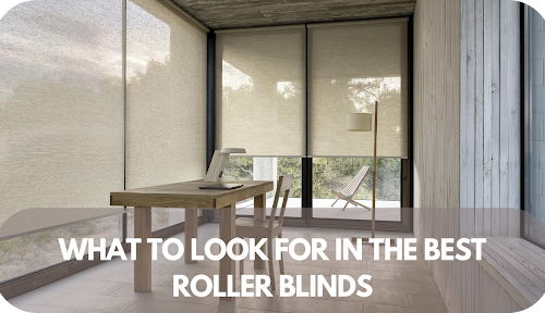 What To Look For In The Best Roller Blinds