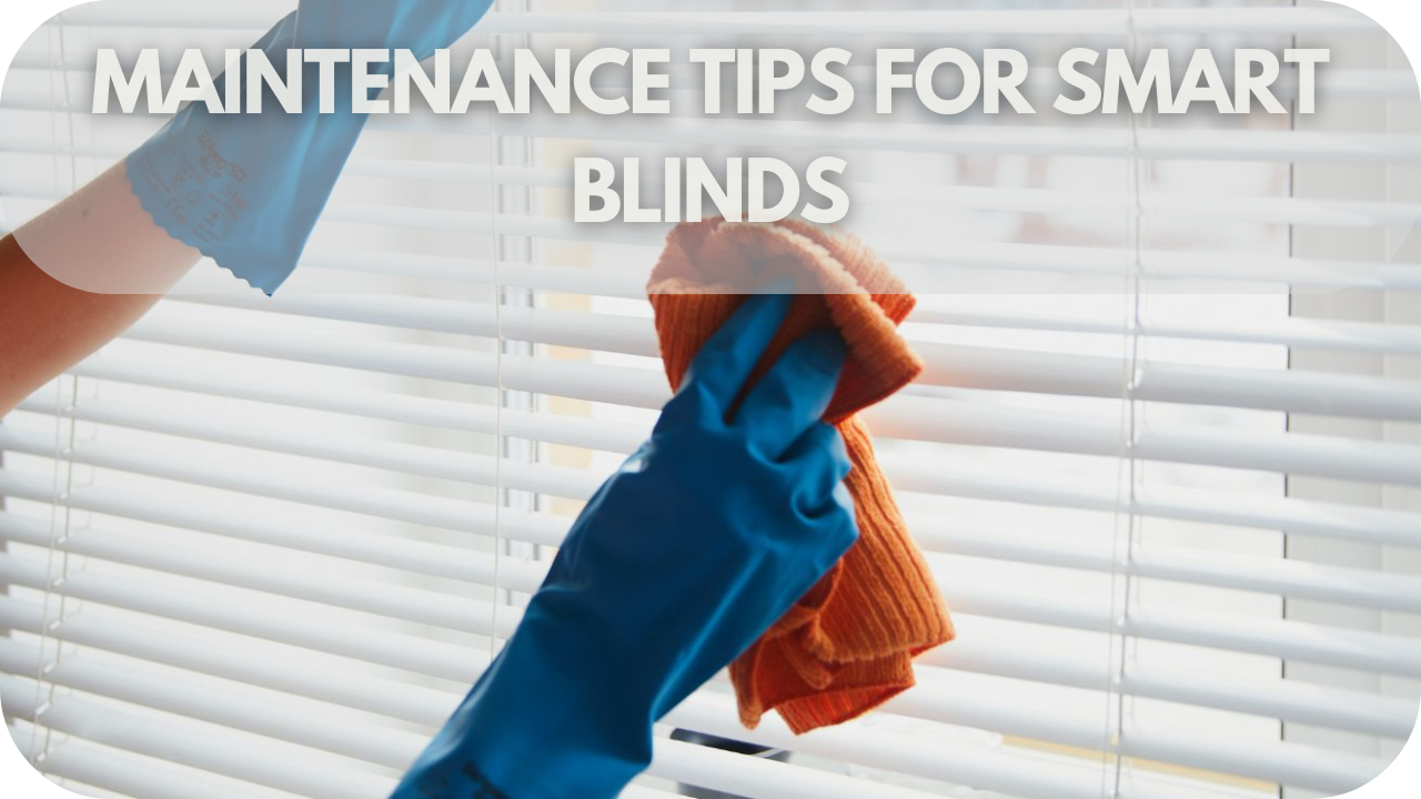 Maintenance tips for smart blinds: Simple care practices to ensure optimal performance and support a healing environment.