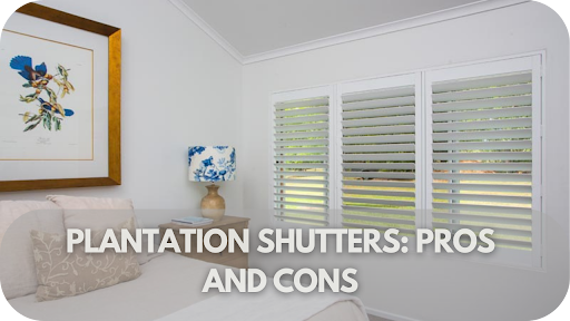 Are Plantation Shutters Worth It? The Pros and Cons You Should Know