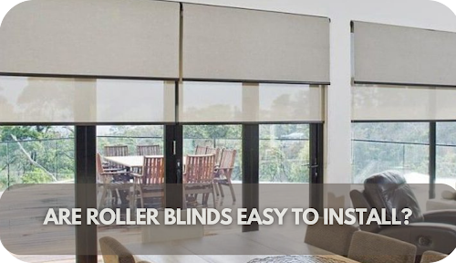 Are Roller Blinds Easy to Install?