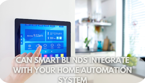 Can Smart Blinds Integrate With Your Home Automation System?