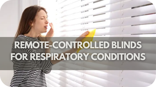 Remote-Controlled Blinds for Individuals with Respiratory Conditions