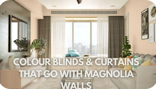 Transform Your Space: Top Blinds & Curtains to Complement Magnolia Walls