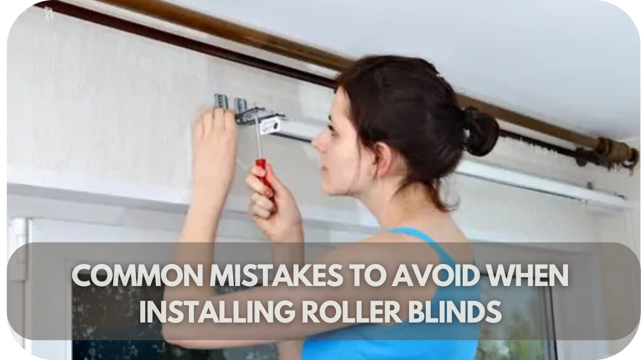 Roller blind mistakes