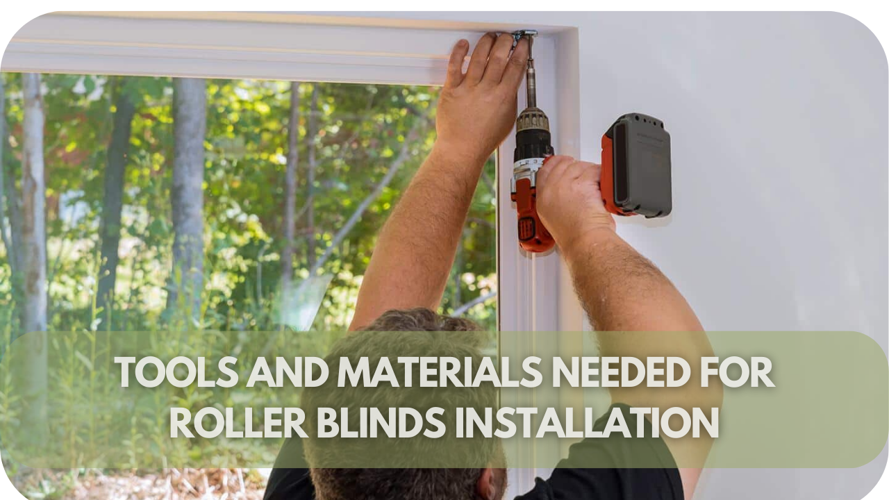 Tools and materials for roller blinds installation