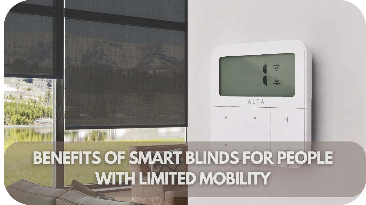 Smart blinds benefits for mobility