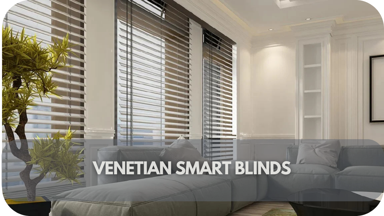 Smart Venetian blinds