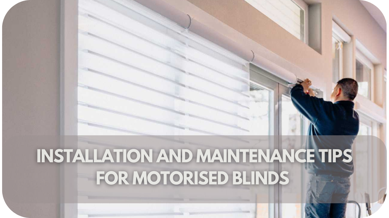 Motorised blinds installation tips