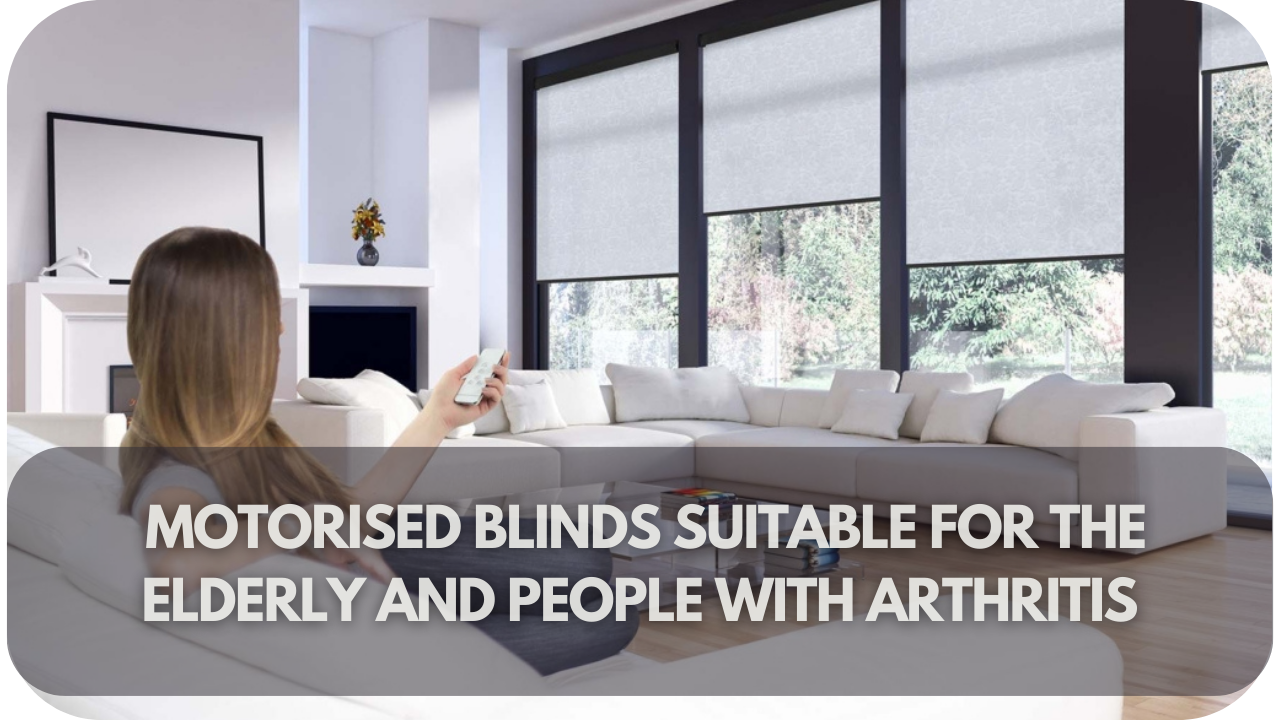 Types of motorised blinds for arthritis