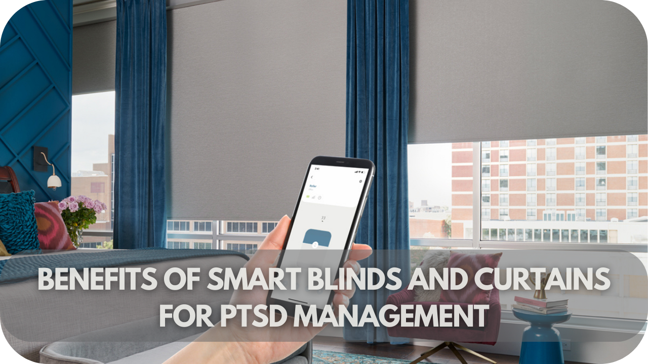 Smart blinds benefits for PTSD