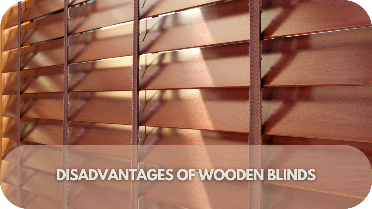 wooden blinds drawbacks