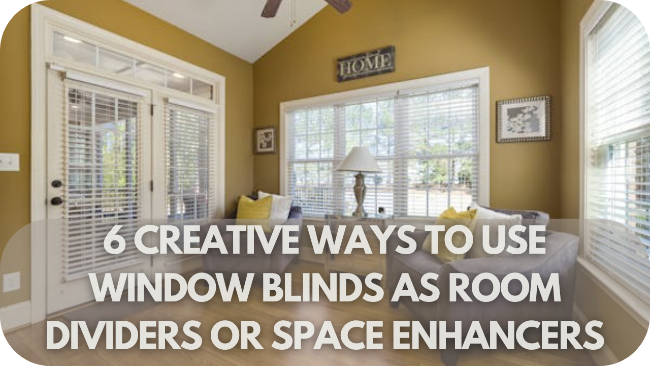 6 Creative Ways to Use Window Blinds as Room Dividers or Space Enhancers