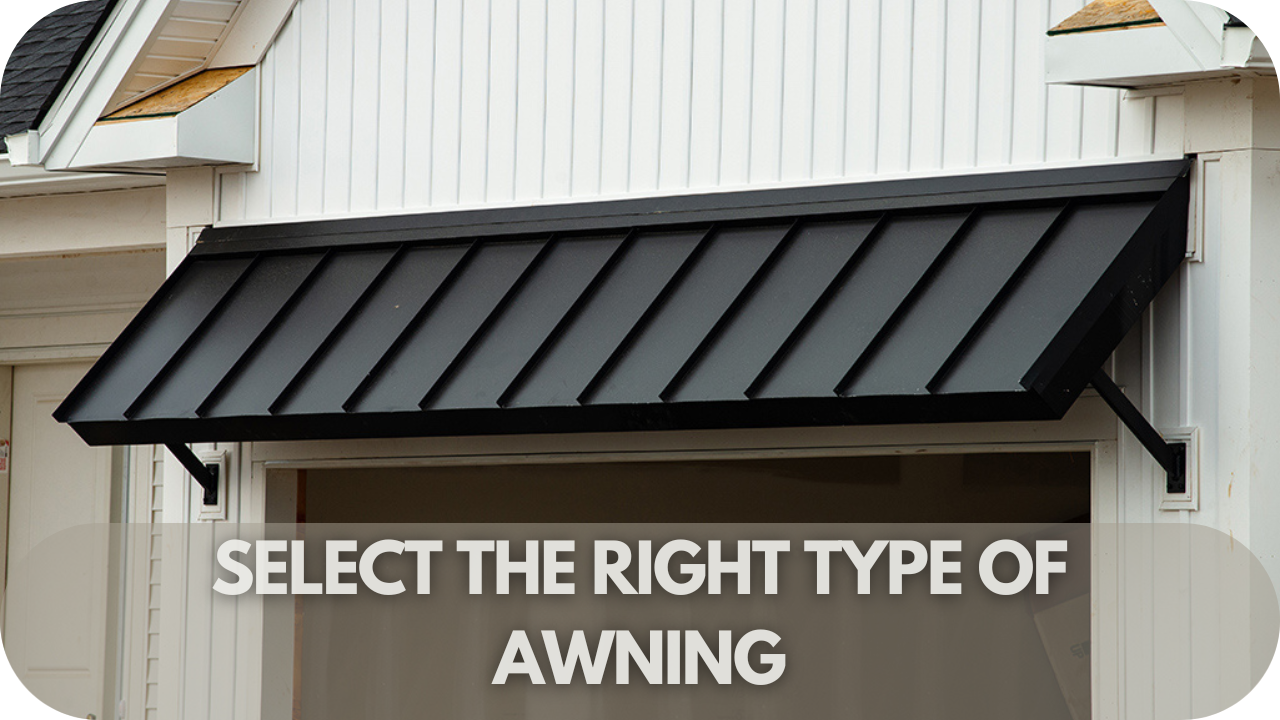 Choosing the right awning type.