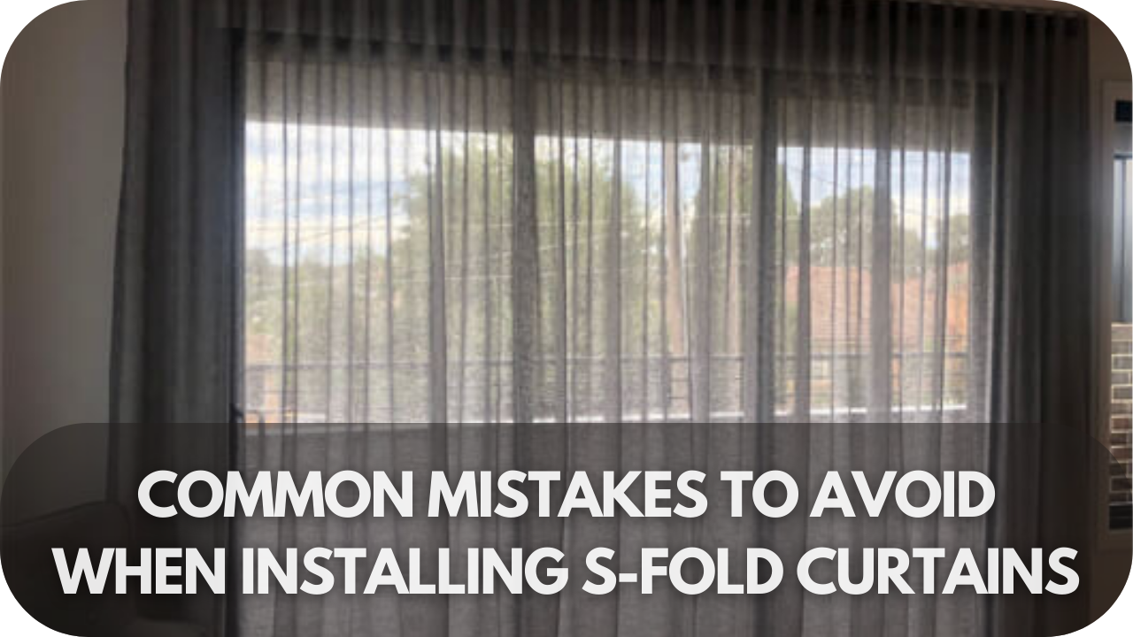 Common installation mistakes to avoid with S-fold curtains.