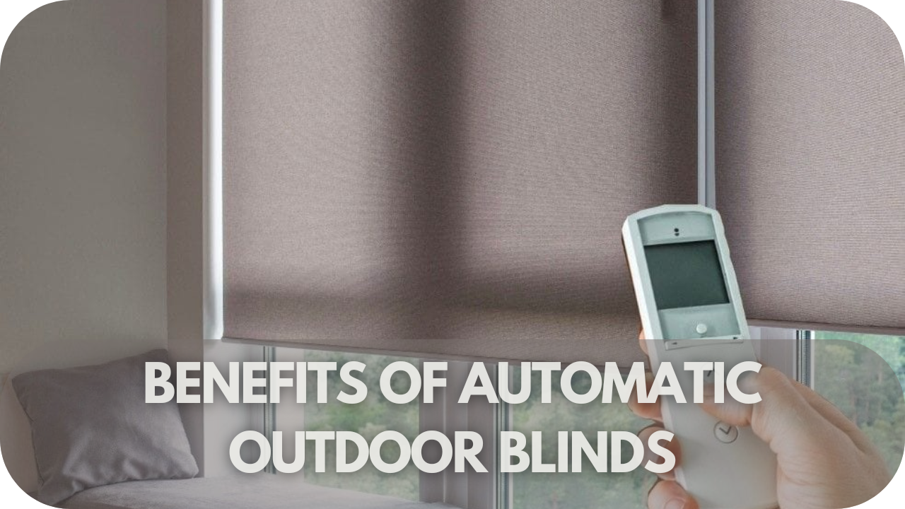 Image showcasing the benefits of automatic outdoor blinds, including convenience and weather protection.