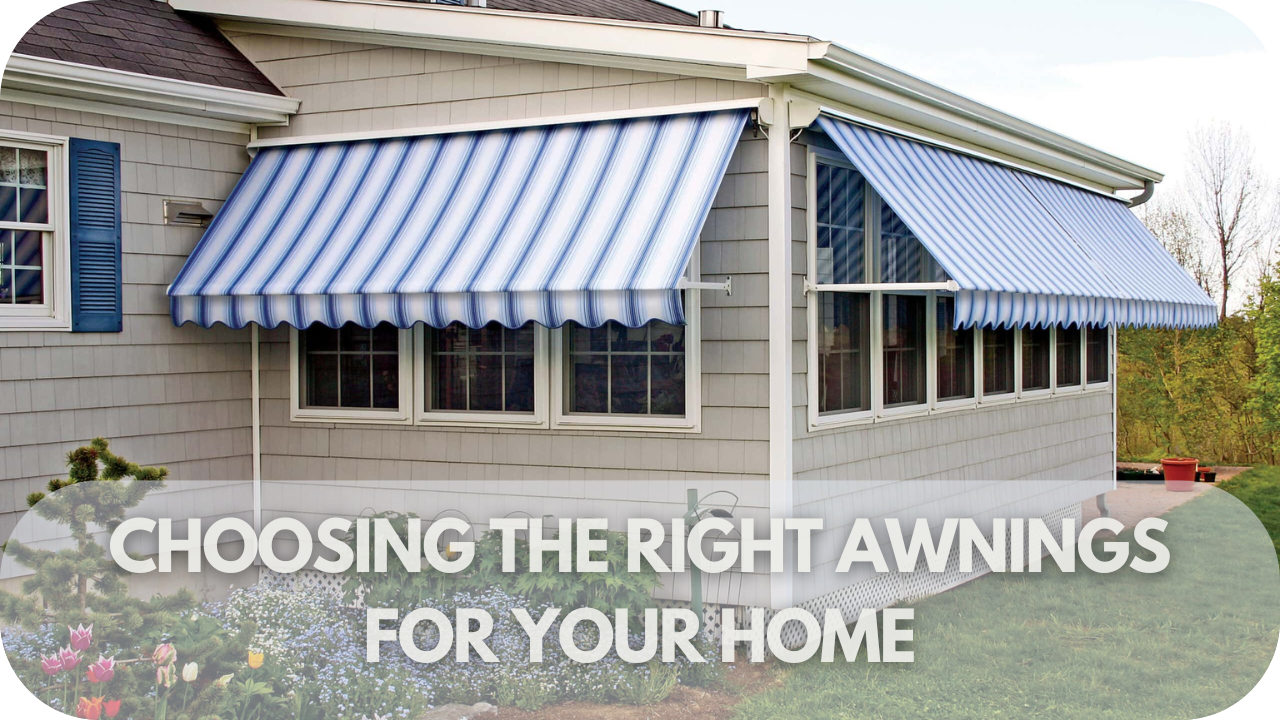 Tips for selecting the best awnings for your home.