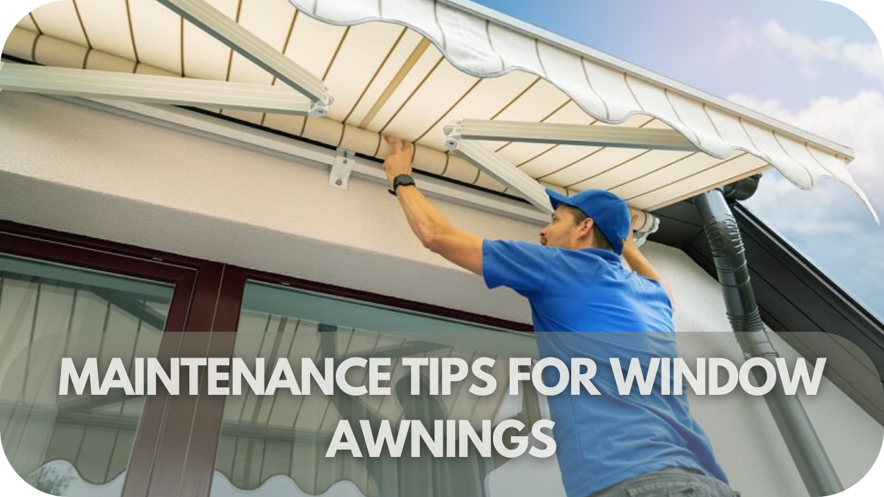 Simple maintenance tips for window awnings.